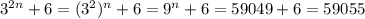 3^{2n}+6=(3^{2})^n}+6=9^n+6=59049 +6=59055