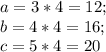 a = 3 * 4 = 12;\\b = 4 * 4 = 16;\\c = 5 * 4 = 20
