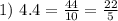 1) \ 4.4=\frac{44}{10}=\frac{22}{5}