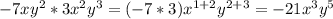 -7xy^2*3x^2y^3=(-7*3)x^{1+2}y^{2+3}=-21x^3y^5