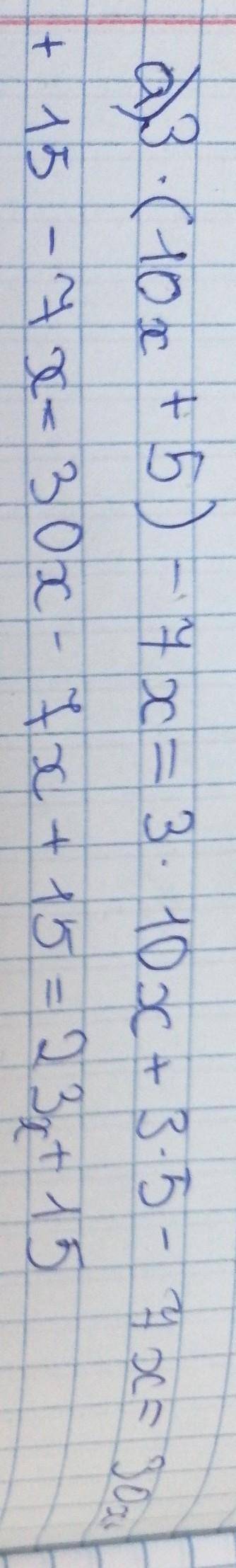 Упрастить выражение3*(10x+5)-7x​