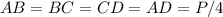 AB = BC = CD = AD = P/4