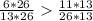 \frac{6*26}{13*26} \frac{11*13}{26*13}