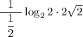 \dfrac{~~1~~}{\dfrac12}\log_22\cdot2\sqrt2