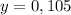 y = 0,105