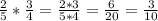 \frac{2}{5}* \frac{3}{4}=\frac{2*3}{5*4}=\frac{6}{20}=\frac{3}{10}
