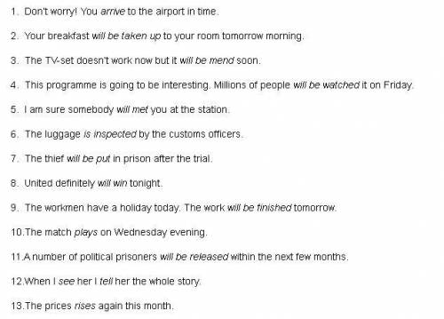 1. Don’t worry! You (arrive) at the airport in time. 2. Your breakfast (take up) to your room tomorr