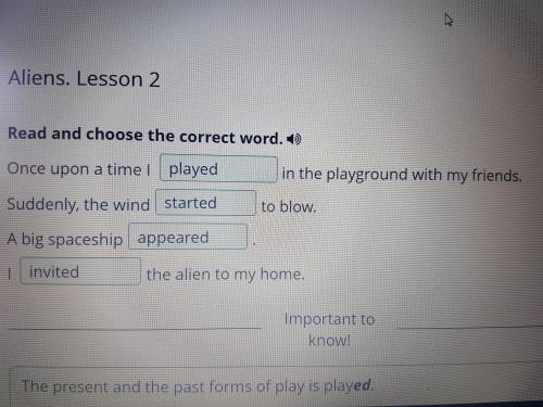 Read and choose the correct word. :) Once upon a time!in the playground with my friends.Suddenly, th