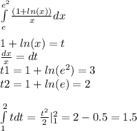 \int\limits^{ {e}^{2} } _ {e} \frac{(1 + ln(x)) }{x} dx \\ \\ 1 + ln(x) = t \\ \frac{dx}{x} = dt \\ t1 = 1 + ln(e {}^{2} ) = 3 \\ t2 = 1 + ln(e) = 2\\ \\ \int\limits^{ 2 } _ {1}tdt = \frac{ {t}^{2} }{2} | ^{ 2 } _ {1} = 2 - 0.5 = 1.5