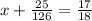 x + \frac{25}{126} = \frac{17}{18}