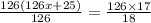 \frac{126(126x + 25)}{126} = \frac{126 \times 17}{18}