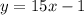 y=15x-1