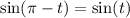 \sin(\pi - t) = \sin(t) 
