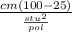 \frac{cm(100 - 25)}{ \frac{ {stu}^{2} }{pol} }