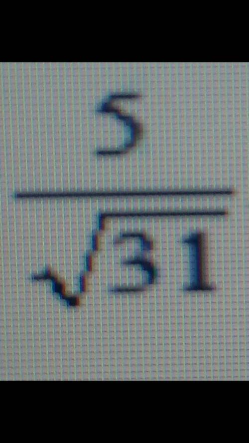 Нуждаюсь в вашей Избавьтесь от иррациональности в знаменателе дроби 5/√31