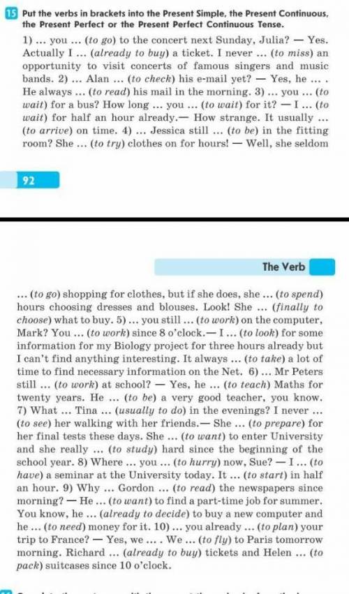 Put the verbs in brackets into the Present Simple, the Present Continuous, the Present Perfect or t