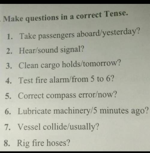 Make questions in a correct Tense