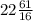 22 \frac{61}{16}