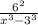 \frac{6^{2} }{x^{3}-3^{3} }