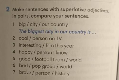 Make sentences with superlative adjektives. In pairs, compare your sentences