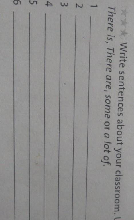 Write sentences about your classroom.Use There is,There are,some or a lot of.Осыған көмек беріңіздер