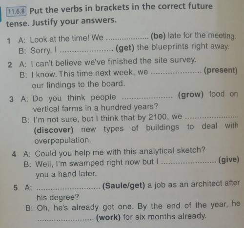 Put the verbs in brackets in the correct future tense.justify your answer.please help meeeee.