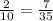 \frac{2}{10} = \frac{7}{35}