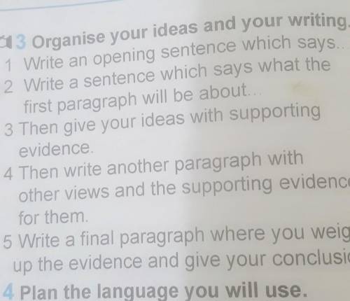 Organise your ideas and your writing