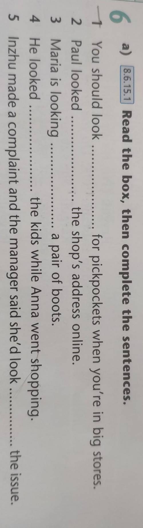 Read the box, then complete the sentences. 1 You should look for pickpockets when you're in big sto