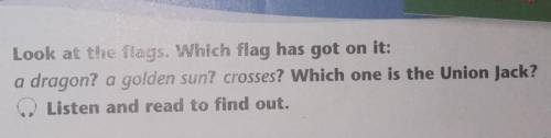 Look at the flags. Which flag has got on it: a dragon? a golden sun? crosses? Which one is the Union