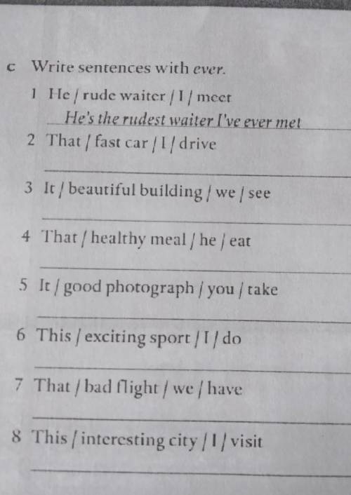 C Write sentences with ever. .