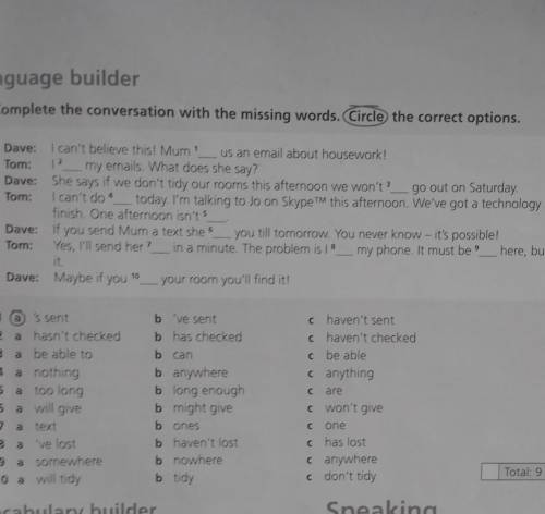 помагите 6 Complete the conversation with the missing words. Circle the correct options.