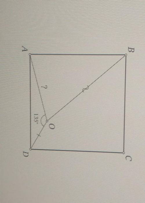 Внутри квадрата ABCD отмечена точка 0. Известно, что УГОЛ AOD = 135°ВО =18, D0 = 6. Найдите АО.​