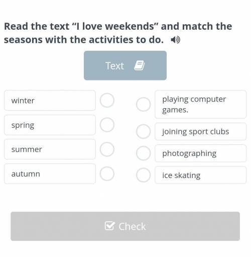 Read the text “I love weekends” and match the seasons with the activities to do.​