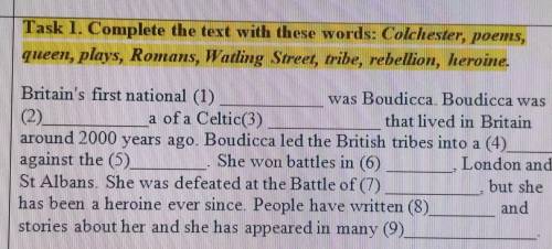 Task 1. Complete the text with these words: Colchester, poems, queen, plays, Romans, Watling Street,