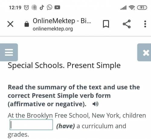 1)At the Brooklyn Free School, New York, children (have) a curriculum and grades.
