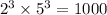 {2}^{3} \times {5}^{3} = 1000