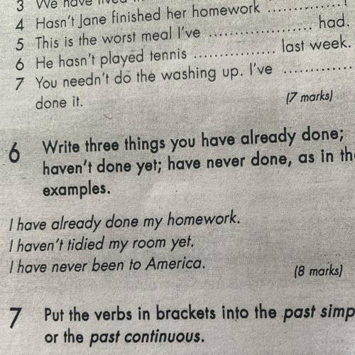Wrota three things you have already done;