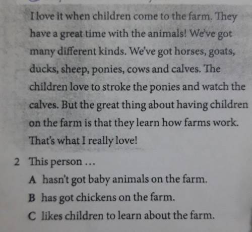 2 This person ... A hasn't got baby animals on the farm.B has got chickens on the farm.C likes child