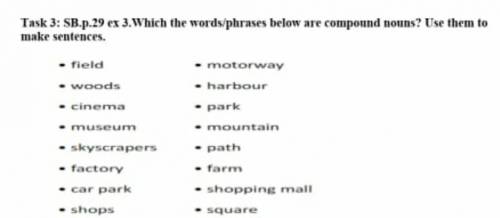 Task 3Which the words/phrases below are compound nouns? Use them to make sentences.