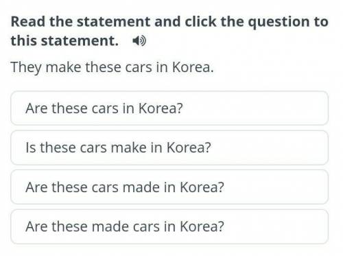 Read the statement and click the question to this statement. ​