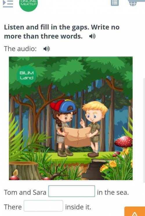 Listen and fill in the gaps. Write no more than three words. The audio:Tom and Sarain the sea.Ther