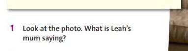 Look at the photo. What is Leah'smum saying?помагите 
