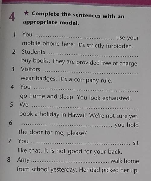 Complete the sentences with an appropriate modal.