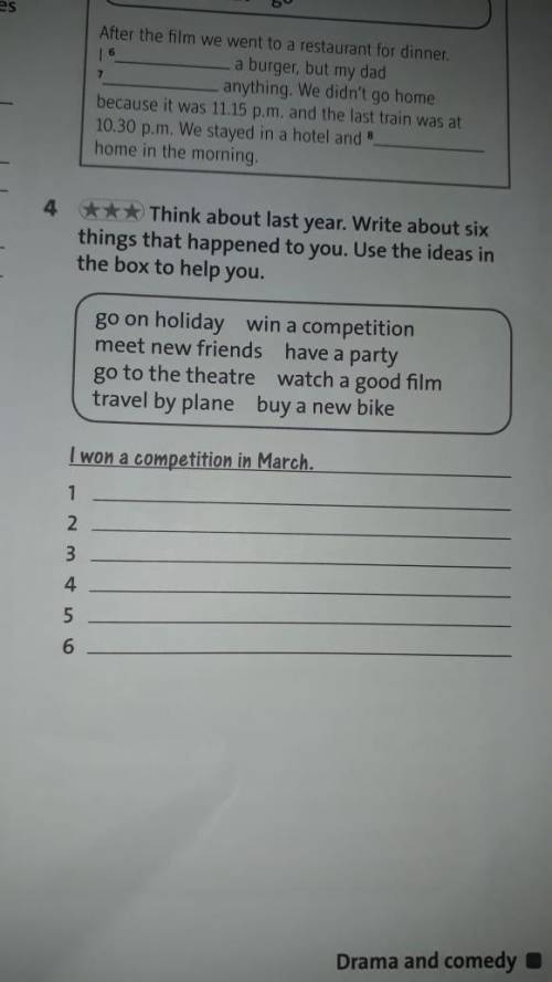 Think adout last year write adout six things that happened to you. Use the ideas in the box to help
