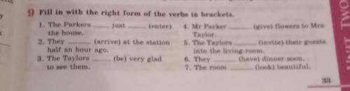 Fill in with the right form of the verbs in brackets
