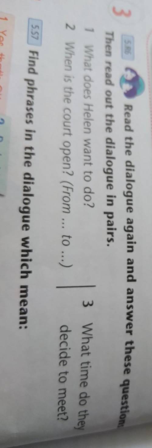 Read the dialogue again and answer these guestions. Then read out the dialogue in pairs.