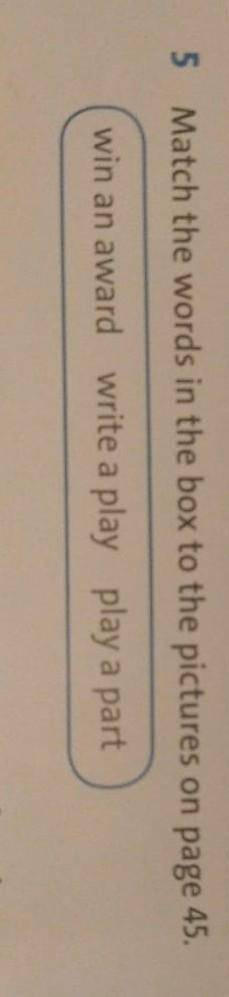 Match the words in the box to the pictures on page 45