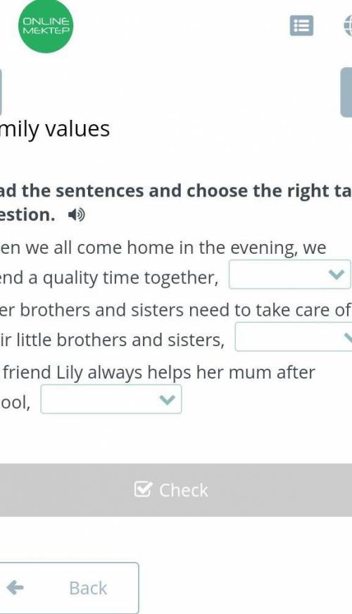 Family values Read the sentences and choose the right tag question.When we all come home in the even