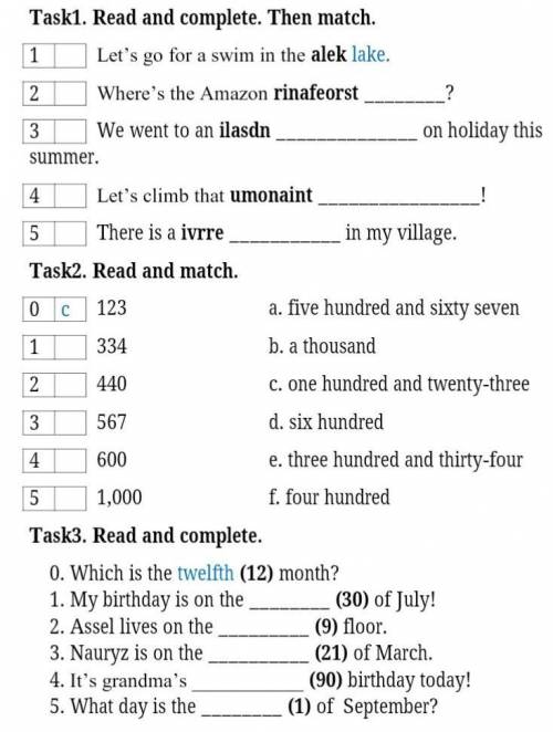 Task1. Read and complete. Then match. 1 Let's go for a swim in the alek lake.2Where's the Amazon rin